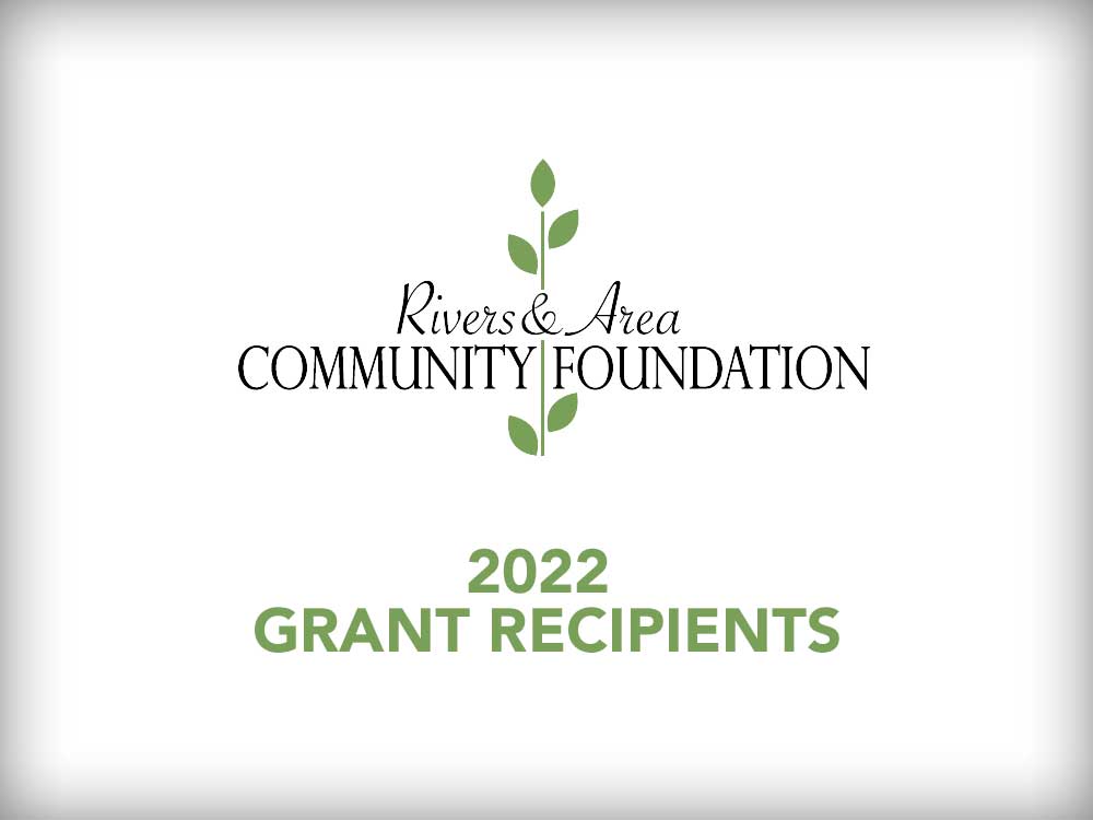 Rivers & Area Community Foundation 2022 Grant Recipients